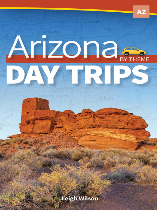 Title details for Arizona Day Trips by Theme by Leigh Wilson - Wait list